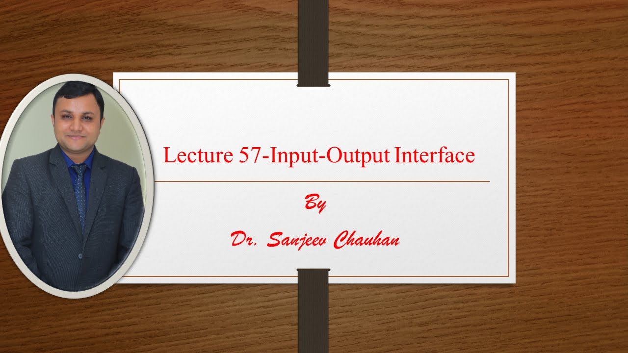Lecture 57-Input Output Interface