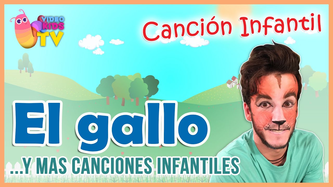 ♫♪  ♫♪ EL GALLO y más canciones infantiles