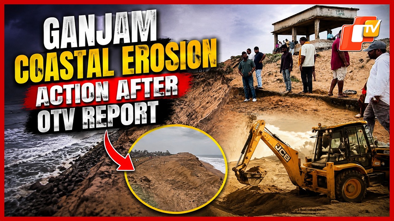 OTV Report Spurs Action Against Coastal Erosion In Ganjam | Odisha