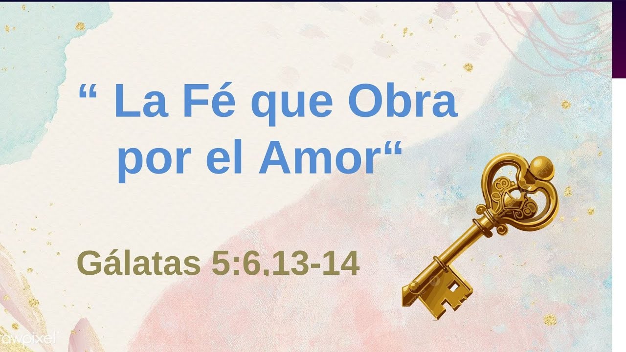 La Fé que Obra por el Amor 18/01/2026
