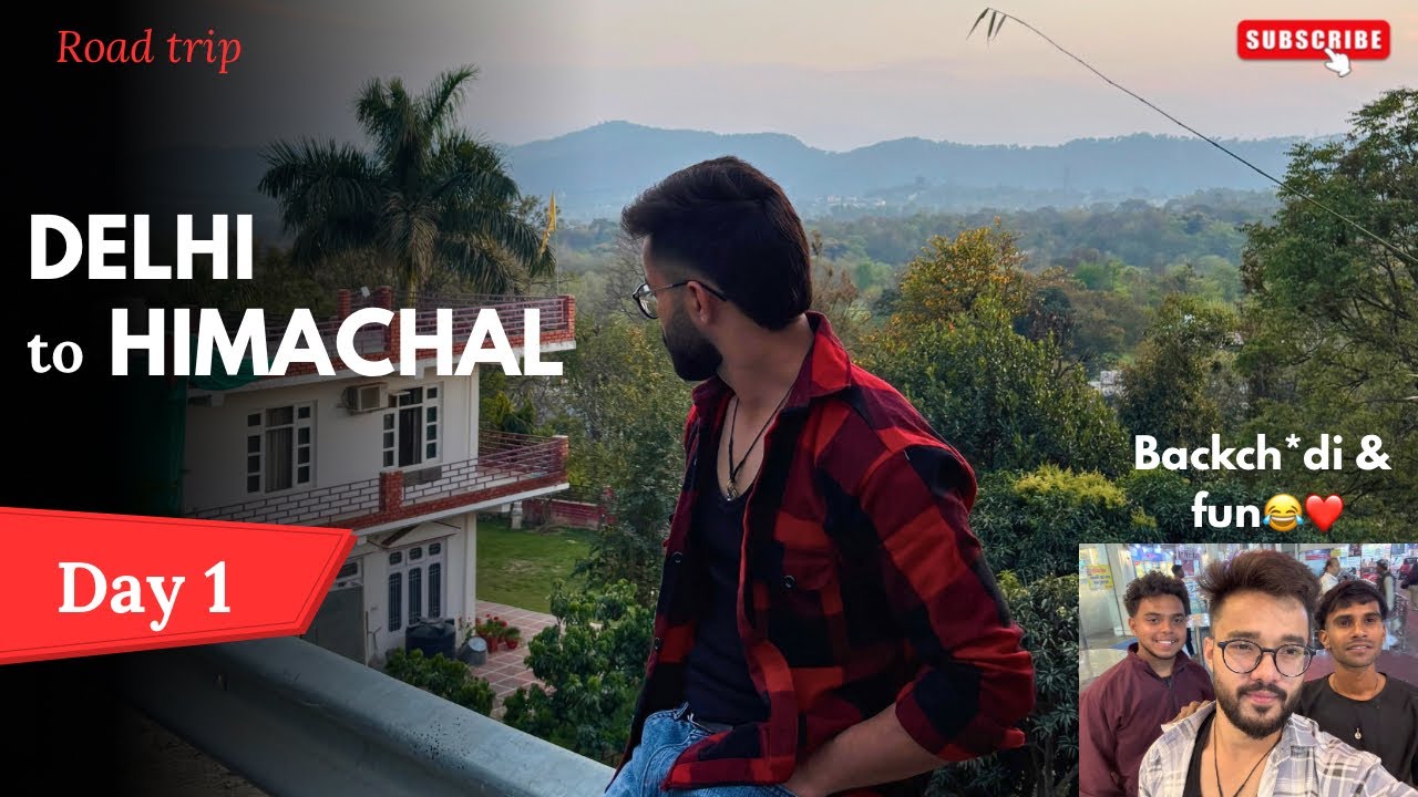 ( DAY - 1 )Road trip Delhi to Himachal (Backch*di & fun 😂❤️) 