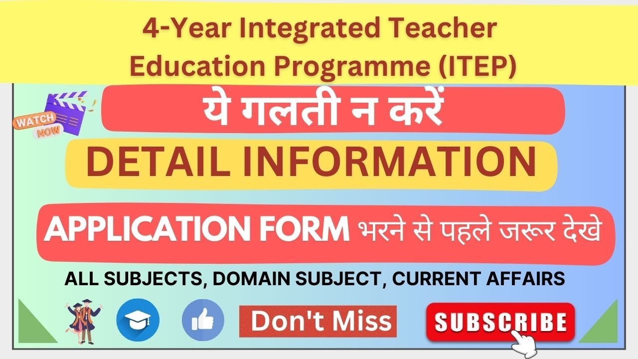 4-Year Integrated Teacher Education Programme (ITEP), DETAILS INFORMATION, DO NOT IGNORE