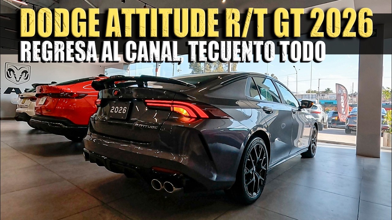 DODGE ATTITUDE GT 2026 REGRESA AL CANAL 🔴 TE CUENTO PRECIOS Y MÁS