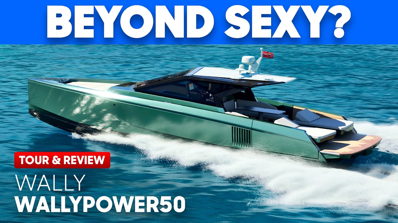 Is the Wallypower50 More Than Just Sexy Looks? Wally wallypower50 Tour & Review