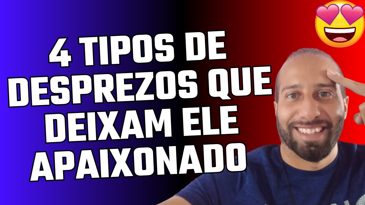4 TIPOS DE DESPREZOS QUE DEIXAM ELE APAIXONADO | Will Nascimentto