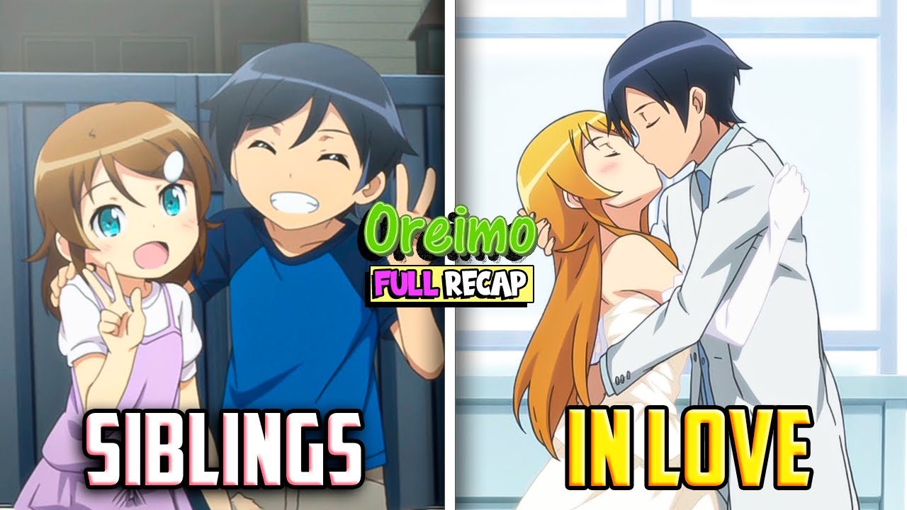 💔He Rejected 3 Popular Cute Girls⭐ just to Marry his Otaku Sister💍 Oreimo Full Recap