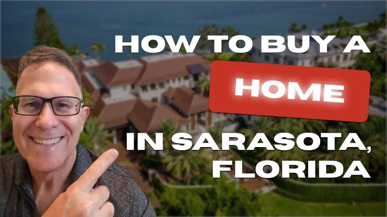 Steps to Buying a Home in Sarasota Florida | What Every Buyer Should Know