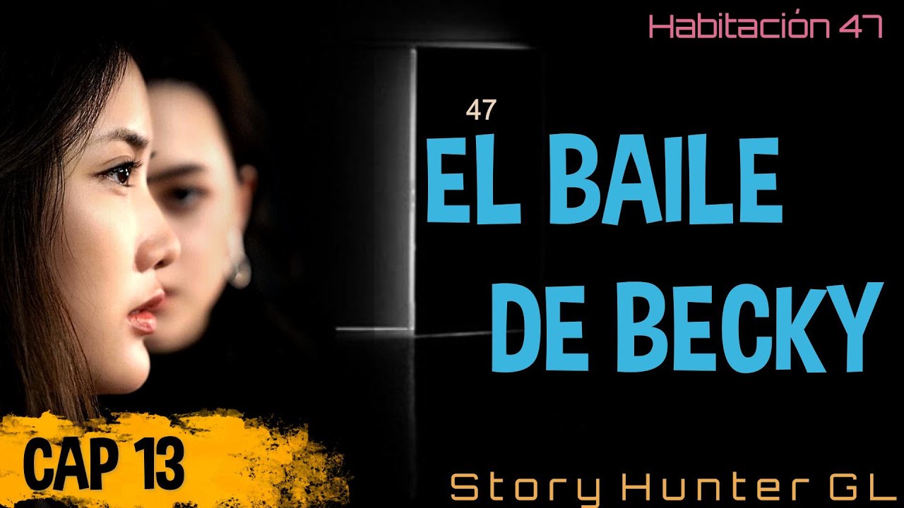 EL BAILE DE BECKY. FreenBecky fanfiction: Habitación 47.