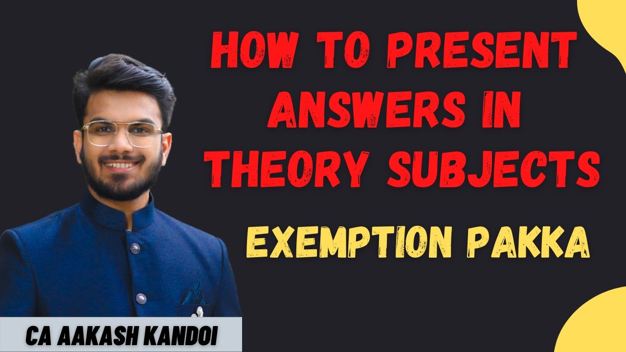 Exemption in Theory Subjects | How to Present Answers in Exam | CA Aakash Kandoi