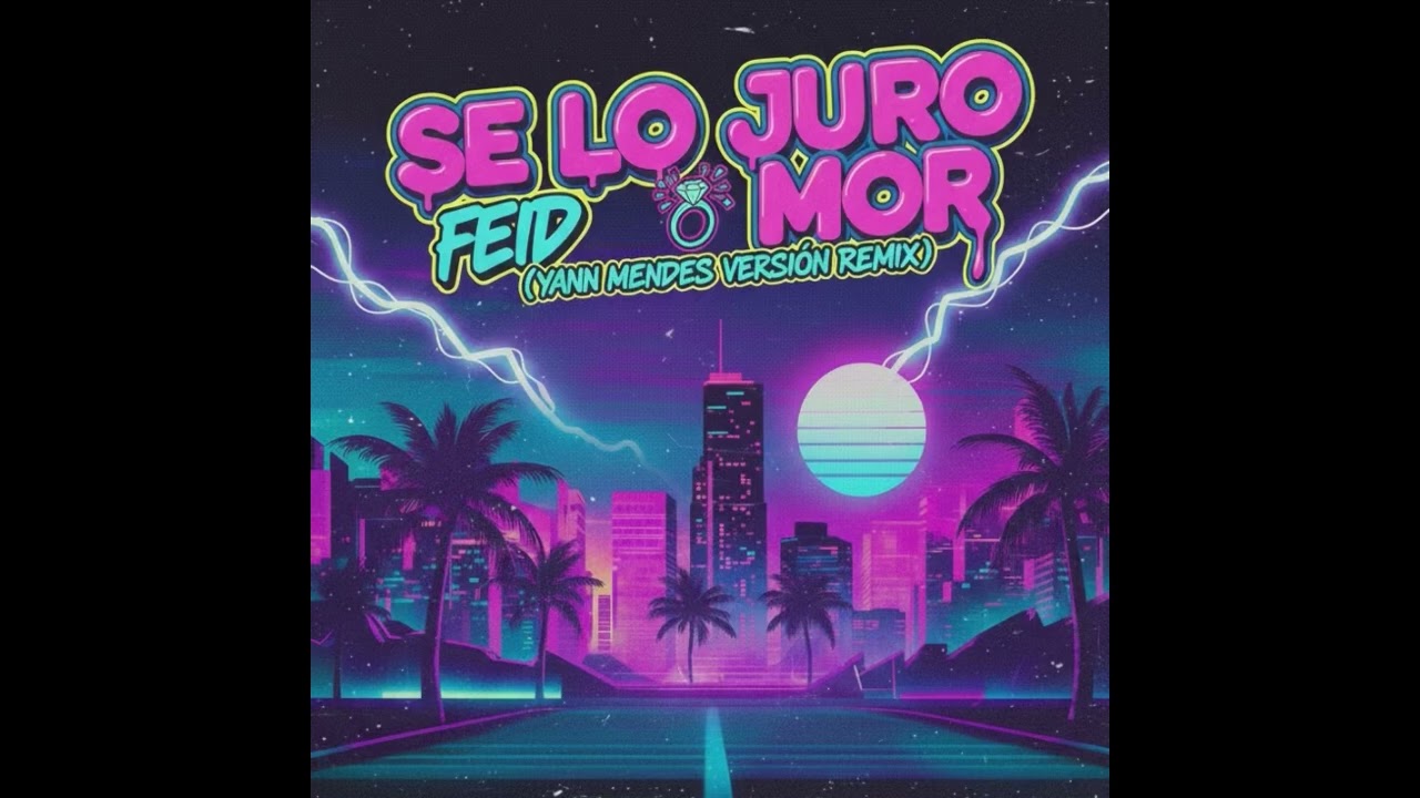 Feid - Se Lo Juro Mor (Yann Mendes Versión Remix)
