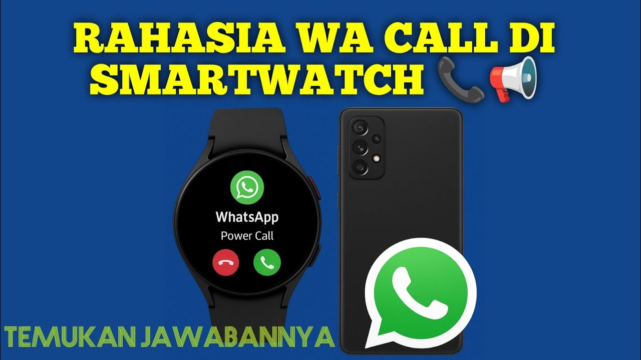Rahasia WA Call di Smartwatch ⌚📞