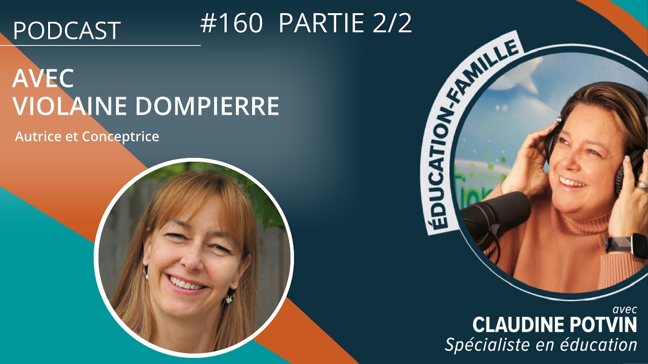 ÉDUCATION FAMILLE | Épisode 160 avec Violaine Dompierre, autrice et conceptrice (partie 2/2)