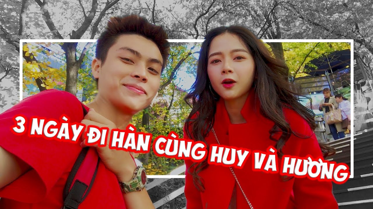 3 Ngày Ăn Chơi Seoul Cùng Hương Và Huy - Du Lịch Hàn Quốc