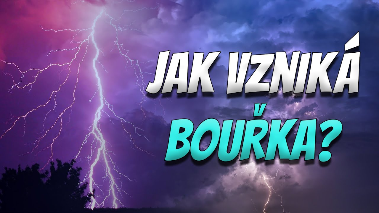 Jak vznik&aacute; bouřka? | Jak vznik&aacute; blesk a hrom?