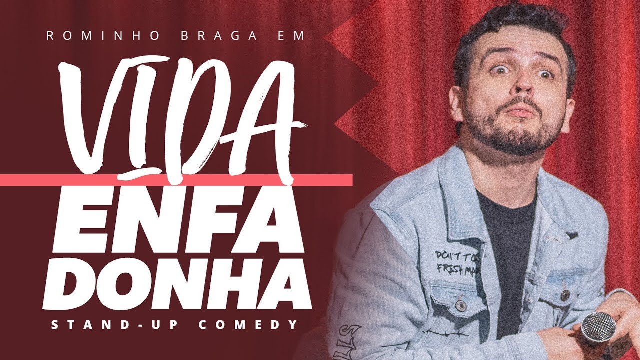 VIDA ENFADONHA -  STAND UP COMEDY - ROMINHO BRAGA - SHOW COMPLETO - ESPECIAL DE COM&Eacute;DIA