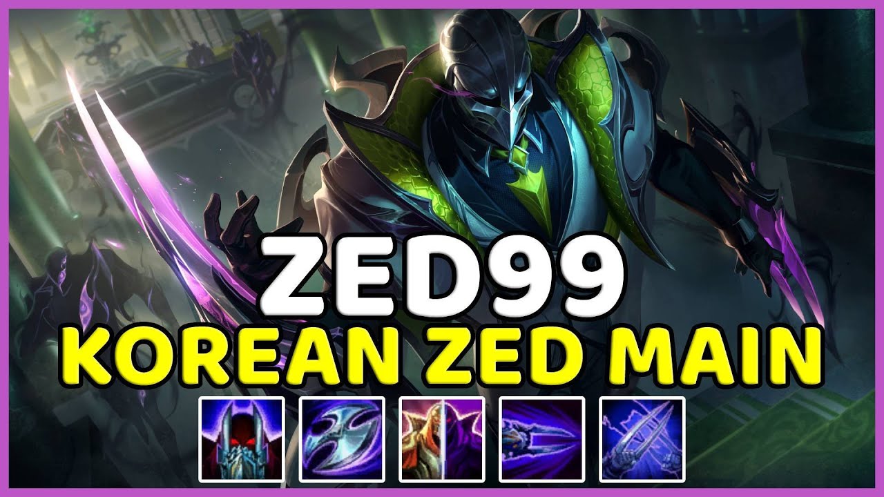 ZED99 - KOREAN ZED MAIN 