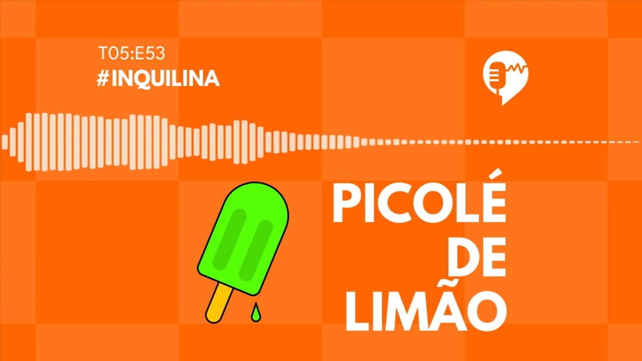 INQUILINA - PICOLÉ DE LIMÃO