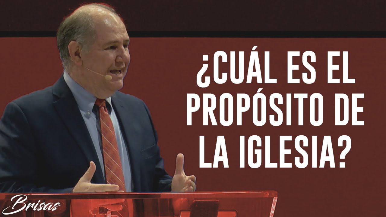¿Cuál Es El Propósito De La Iglesia? - Pastor Sergio Chapa