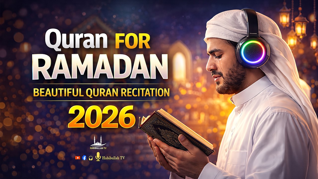 RAMADAN QURAN RECITATION 2026 | Beautiful Voice | Quran For Ramadan | #ramadan2026 | Habibullah TV