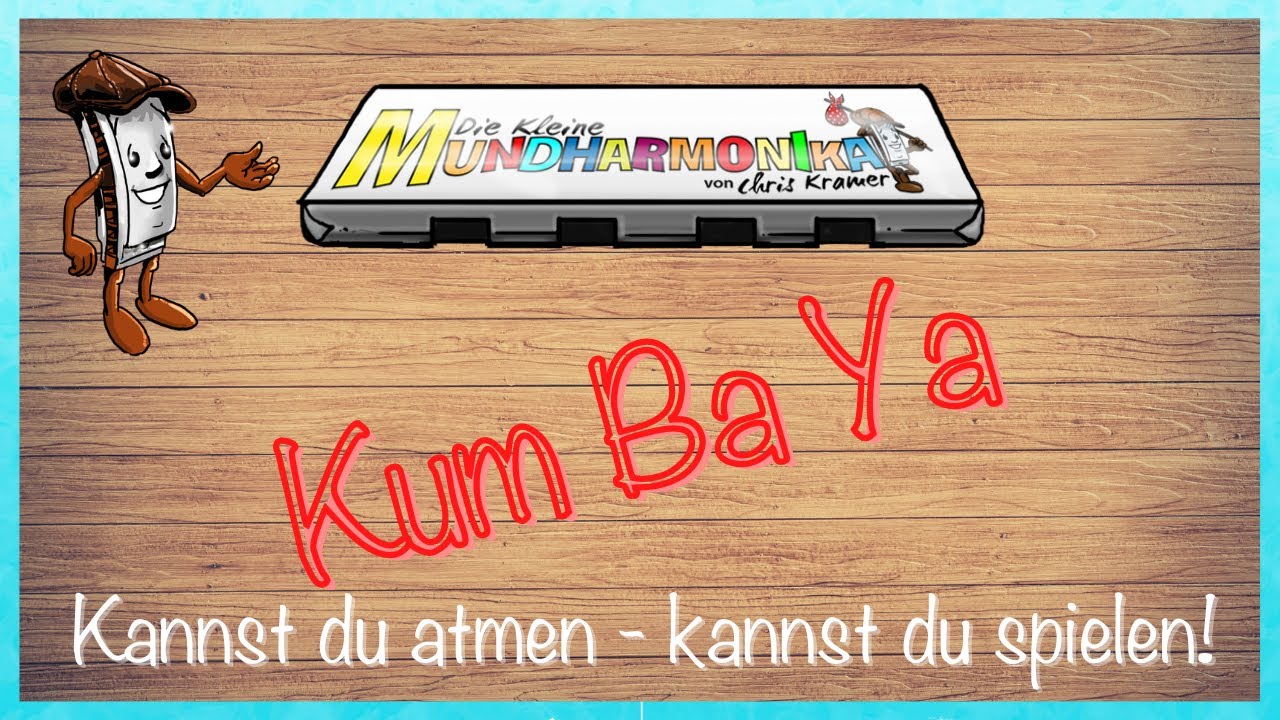 Die kleine Mundharmonika | Kum Ba Ya | Kannst du atmen – kannst du spielen!