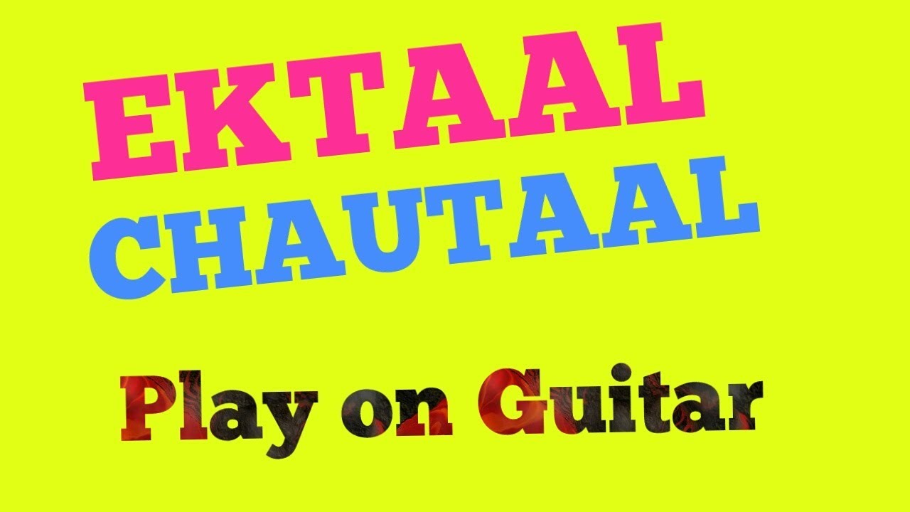 EKTAAL+ CHAUTAAL OF TABLA PLAY ON GUITAR  LESSON BY PARSHURAM SHARMA