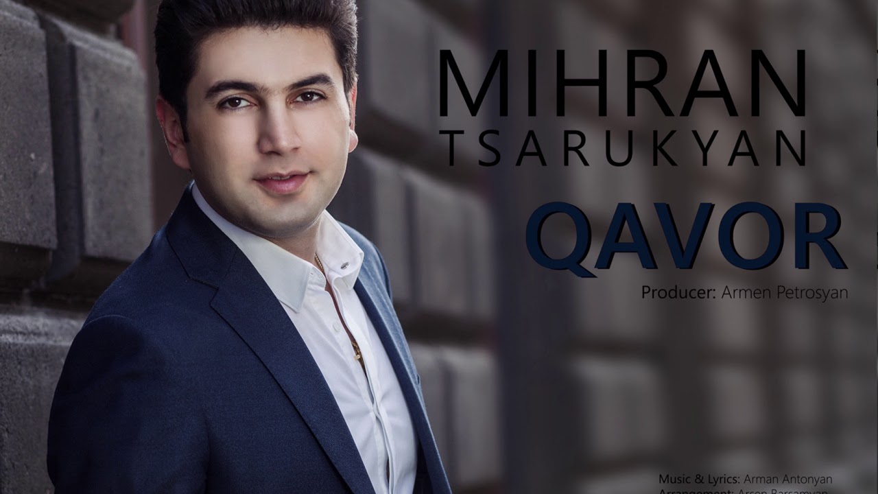 MIHRAN TSARUKYAN - QAVOR (Official video_HD)