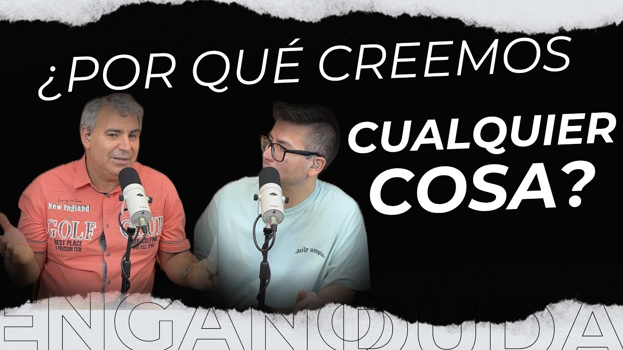 ¿Por qué CREEMOS en cualquier COSA? | APRENDIENDO Y DESAPRENDIENDO | Ep. 22