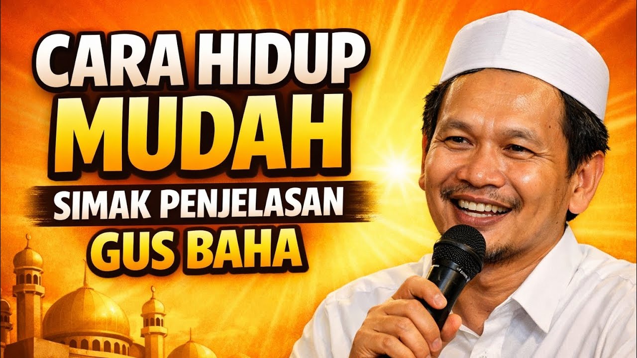 Gus Baha - CARA HIDUP MUDAH