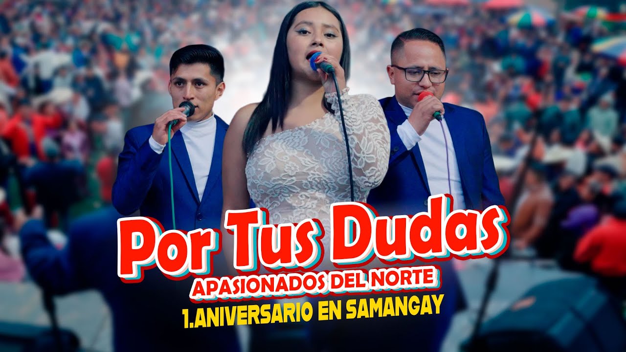 POR TUS DUDAS  - Apasionados del Norte  - ( En Vivo ) 1 Aniv. Samangay 2025