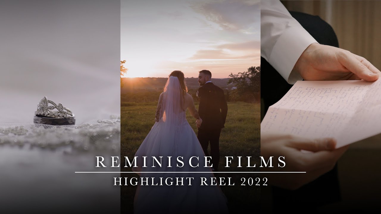 Reminisce Films Wedding Videography Highlight Reel 2022