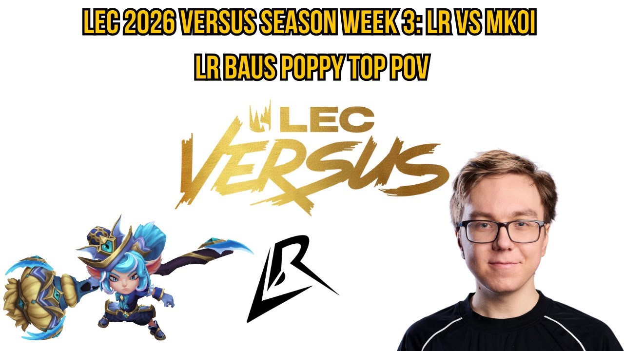 LEC 2026 Versus Season Week 3: LR vs MKOI | LR Baus Poppy Top POV