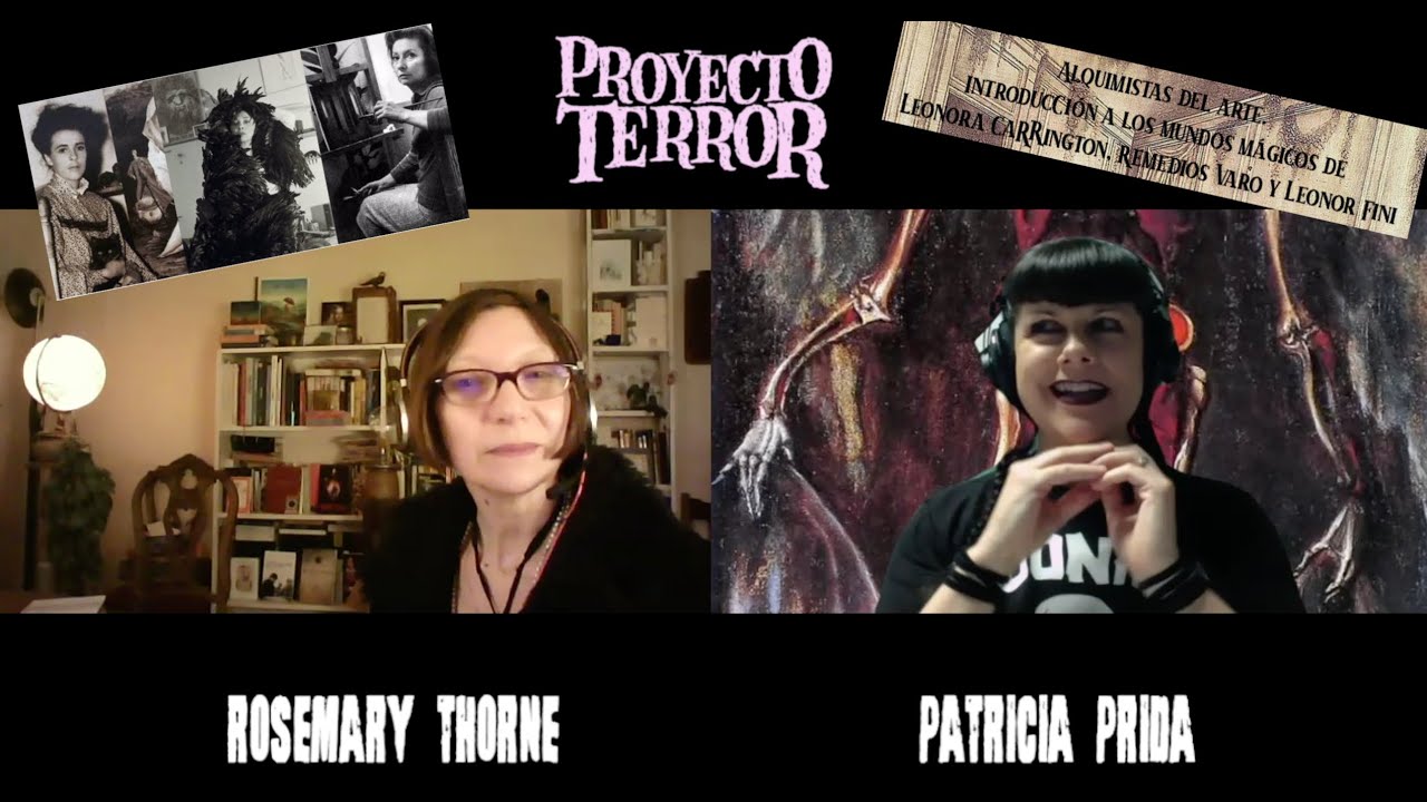 Proyecto Terror💀Alquimistas del arte. Mundos mágicos de Carrington, Varo y Fini. Con Rosemary Thorne