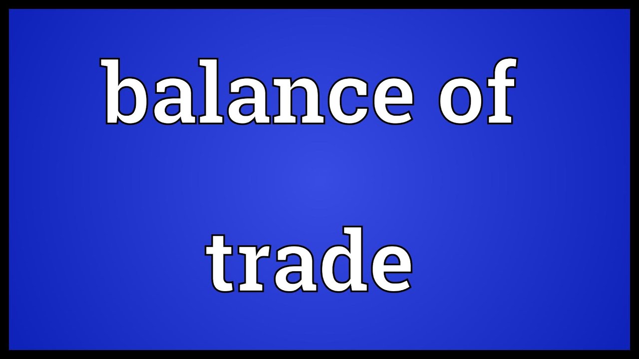 Balance of trade Meaning