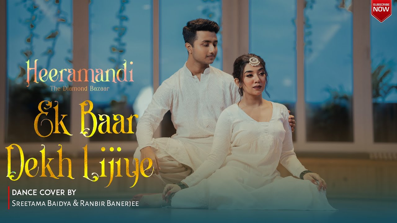 Ek Baar Dekh Lijiye || Heeramandi || Sreetama Baidya & Ranbir Banerjee || Dance Cover