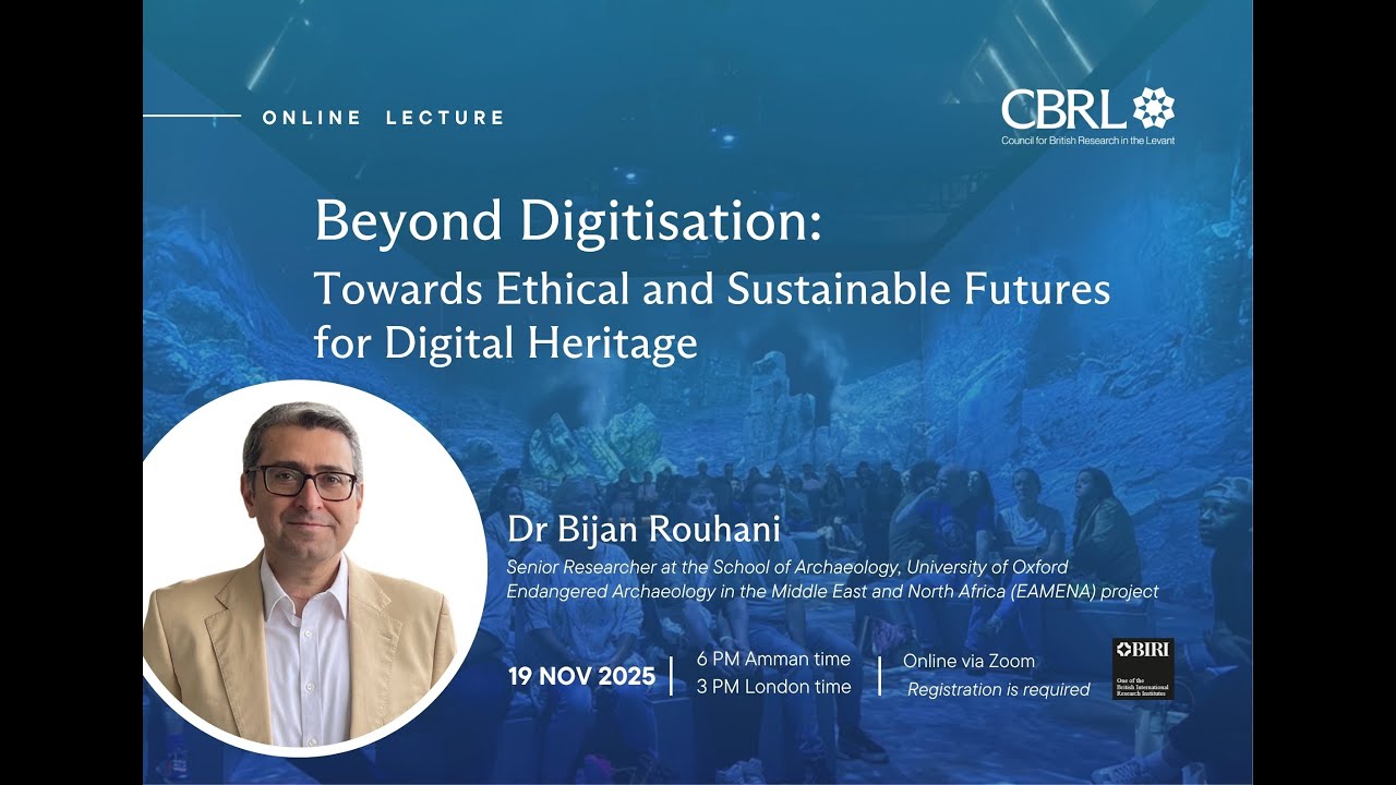 Beyond Digitisation: Towards Ethical and Sustainable Futures for Digital Heritage Dr. Bijan Rouhani