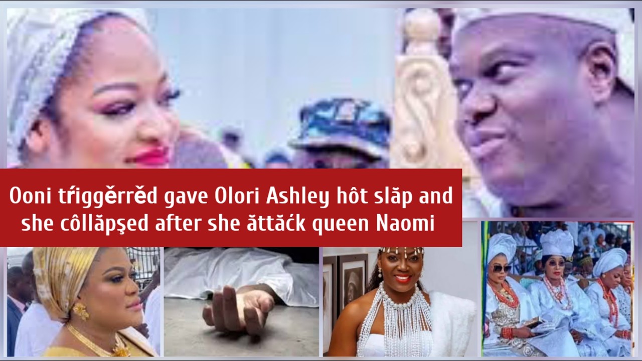 Palace dišăštęŕ! Ooni gave Olori Ashley hôt slăp and she côllăpşed after she ăttăćk queen Naomi