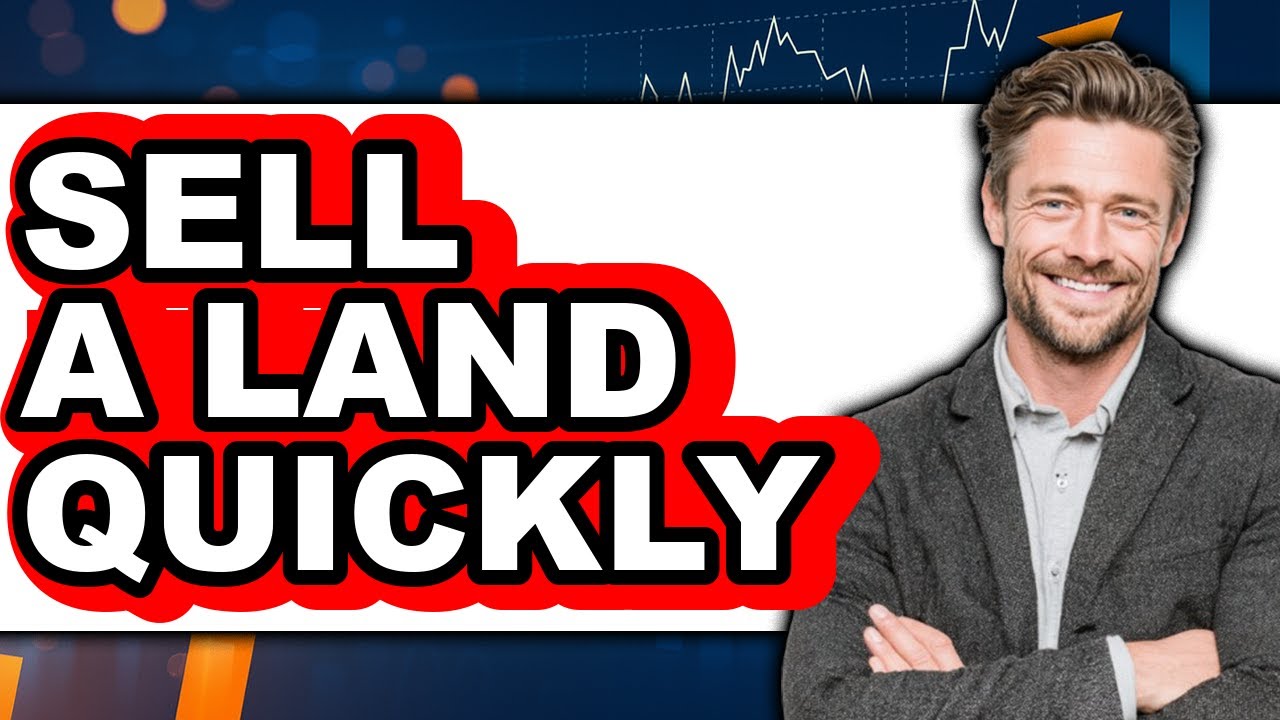 How to Sell a Land Quickly 2025 - Full Guide