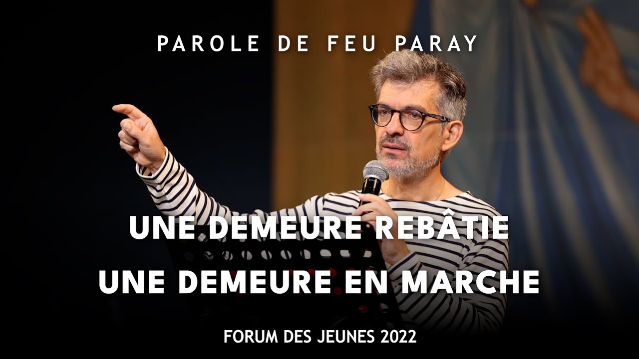 Une demeure rebâtie, une demeure en marche - Parole de feu de Fabrice Hadjadj