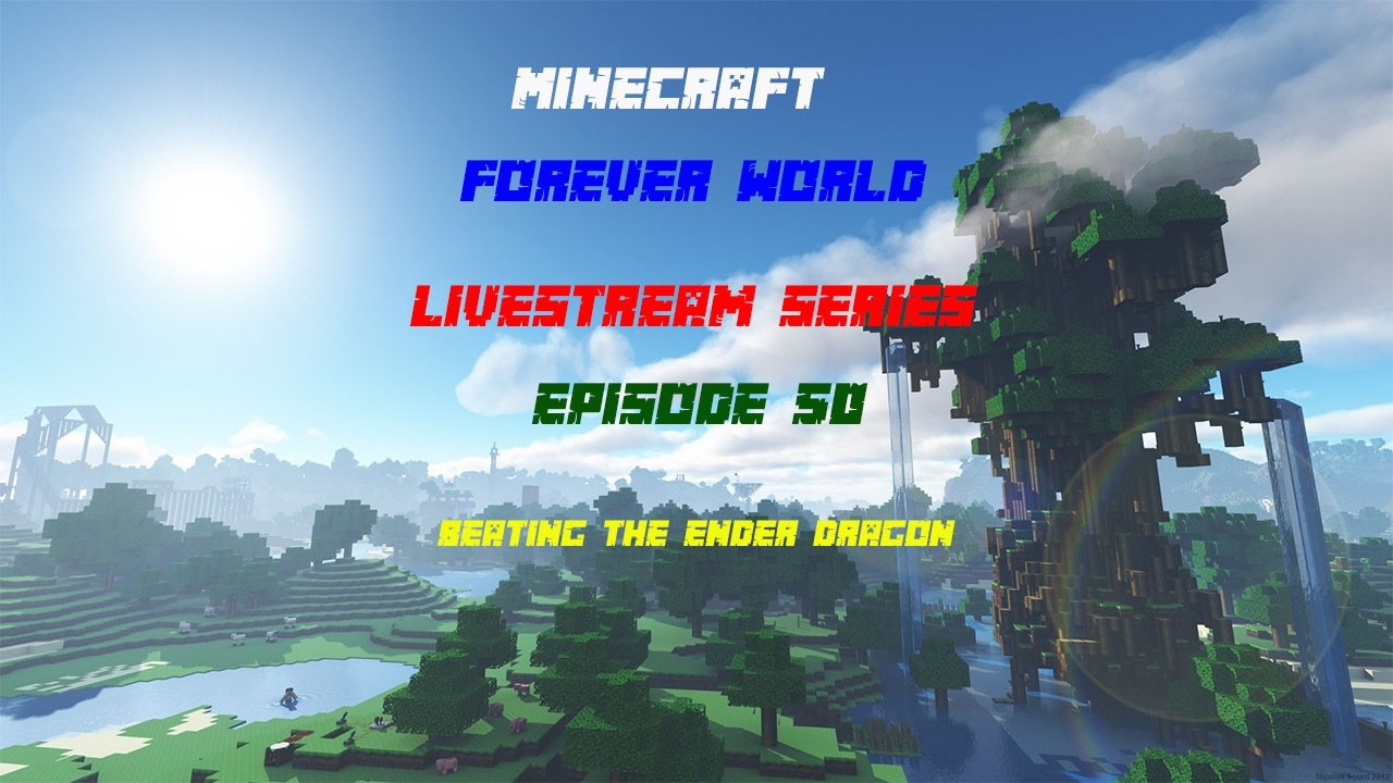 MJ Livestream Minecraft Forever World Episode 50- Beating The Ender Dragon