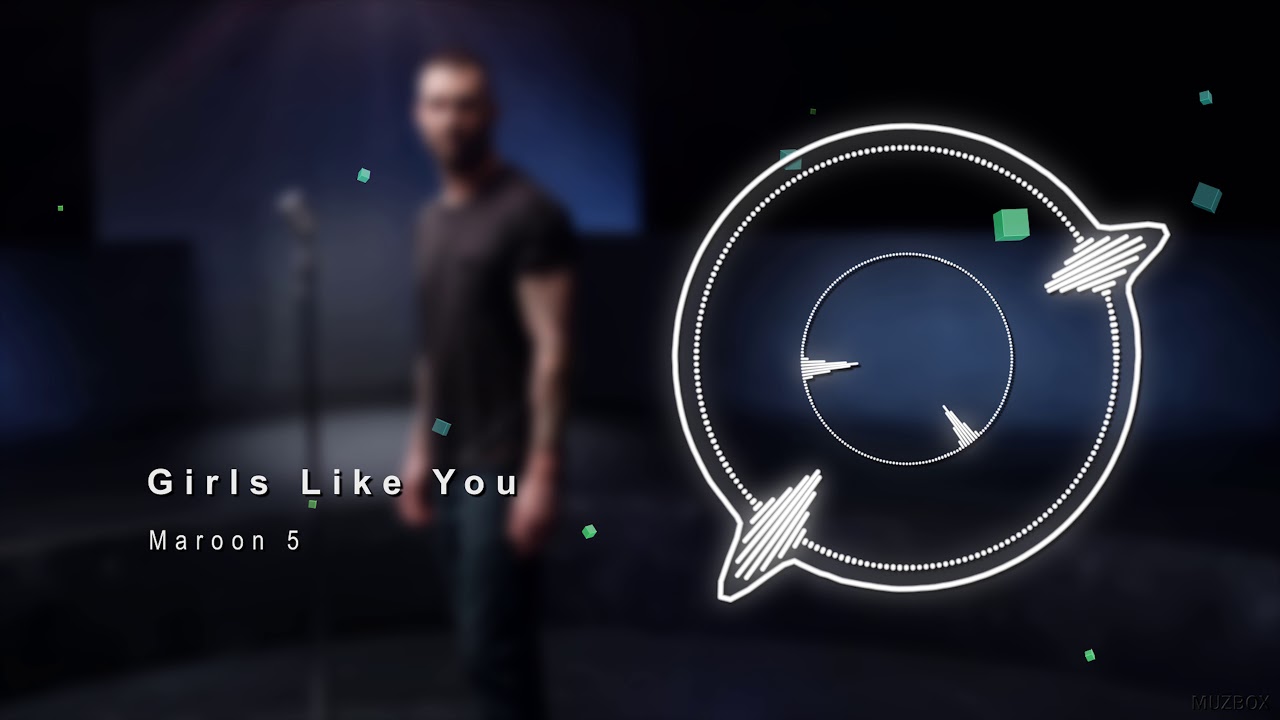 Maroon 5 = Girls Like You #MusicBox