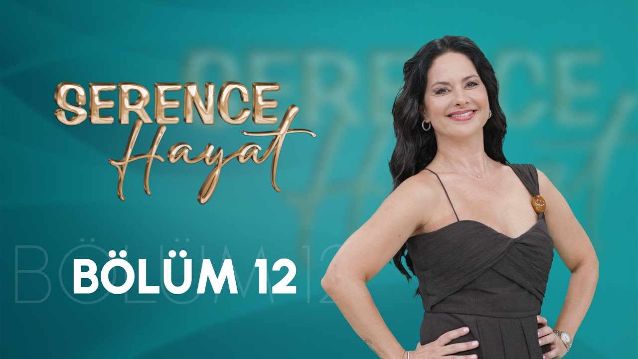 Serence Hayat | 12. Bölüm • Op. Dr. İbrahim Oskui ile Estetik Cerrahide Doğal Sonuçların Sırları