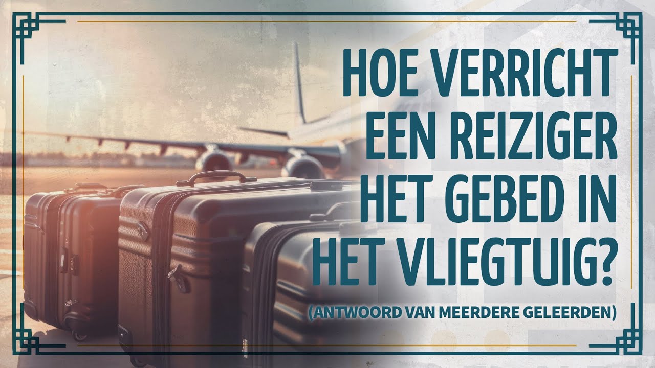 Hoe verricht een reiziger het gebed in het vliegtuig? (Antwoord van meerdere geleerden)