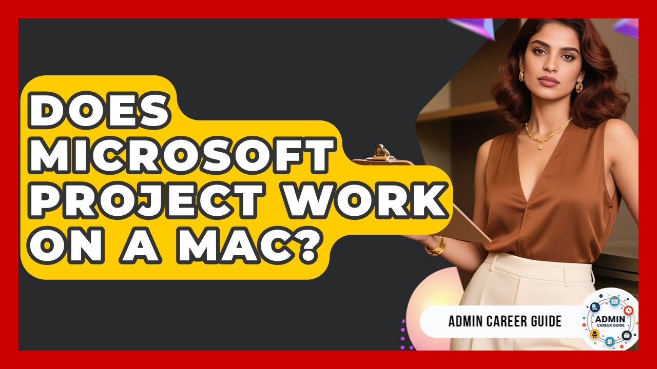 Does Microsoft Project Work On A Mac? - Admin Career Guide