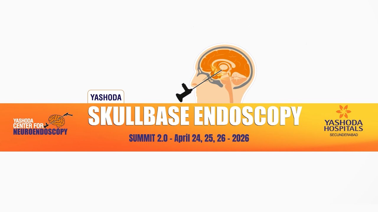 Advancing the Art of Skull Base Surgery | Yashoda Endoscopic Skull Base Summit 2026