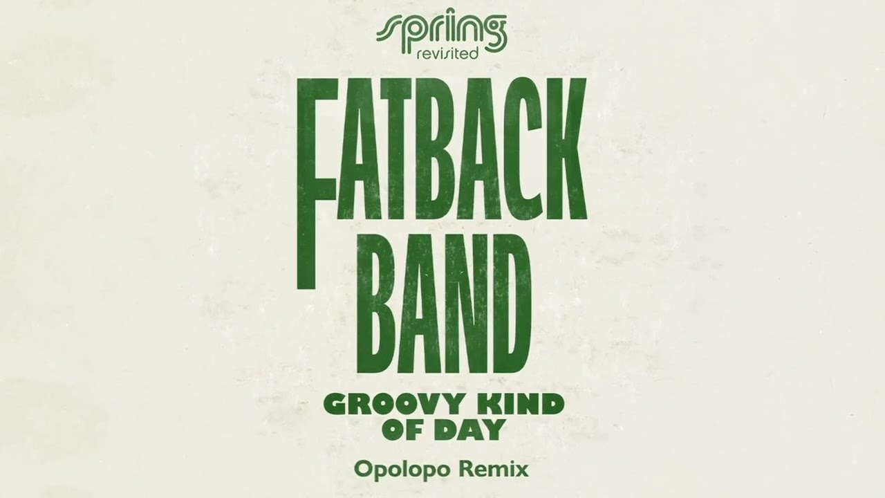 Fatback Band - Groovy Kind of Day (OPOLOPO remix)