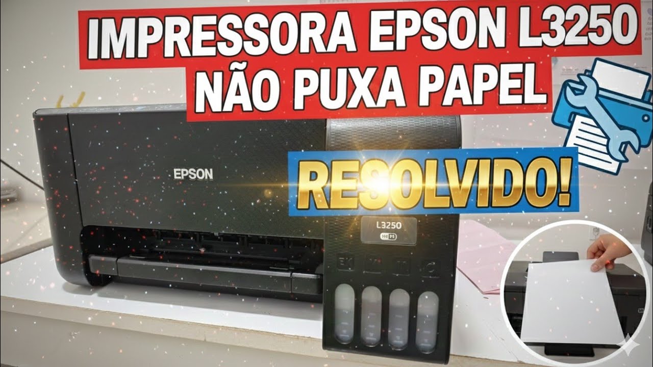 EPSON L3250 NÃO PUXA O PAPEL || PAPEL PRESO NA IMPRESSORA L3250