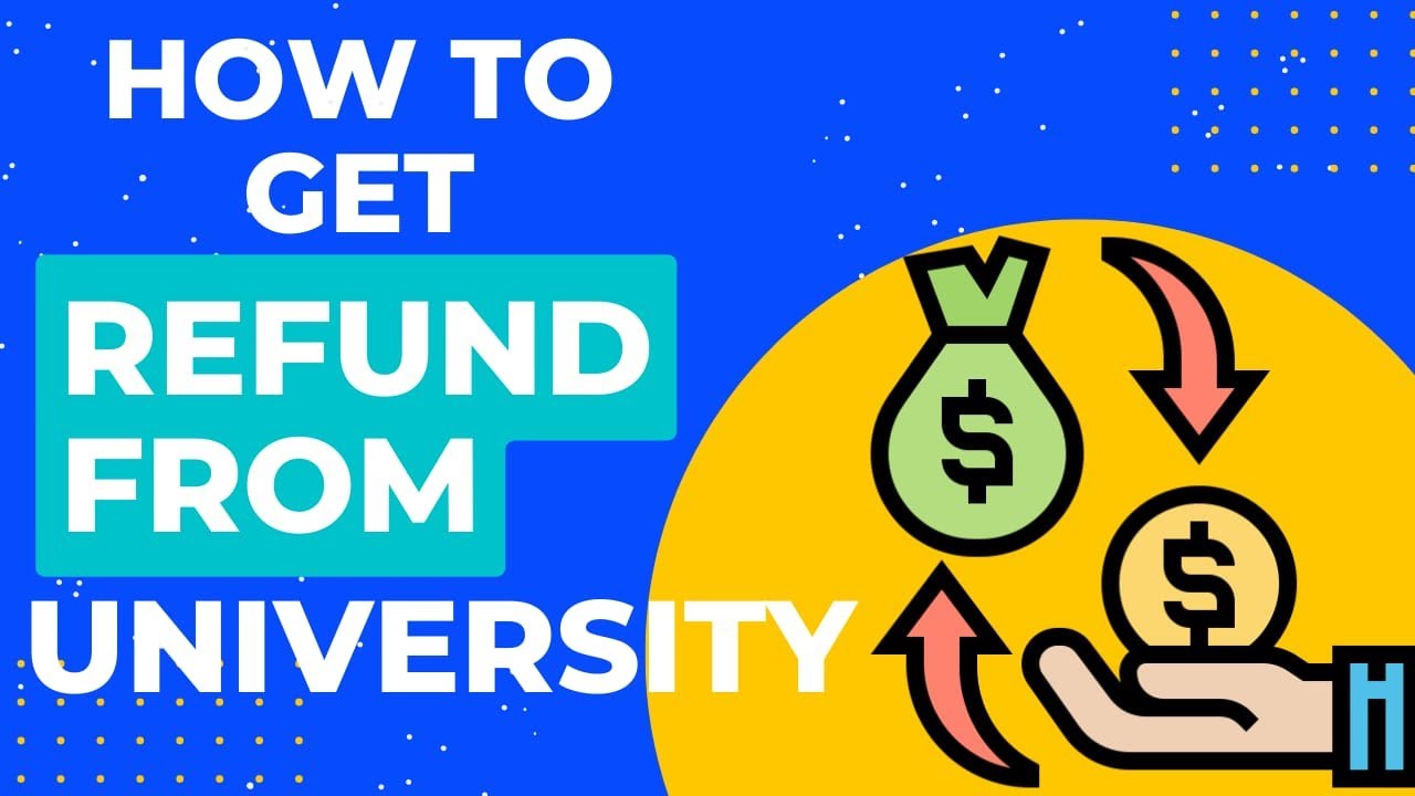 How to get Refund from University | Processing Time | Complete information