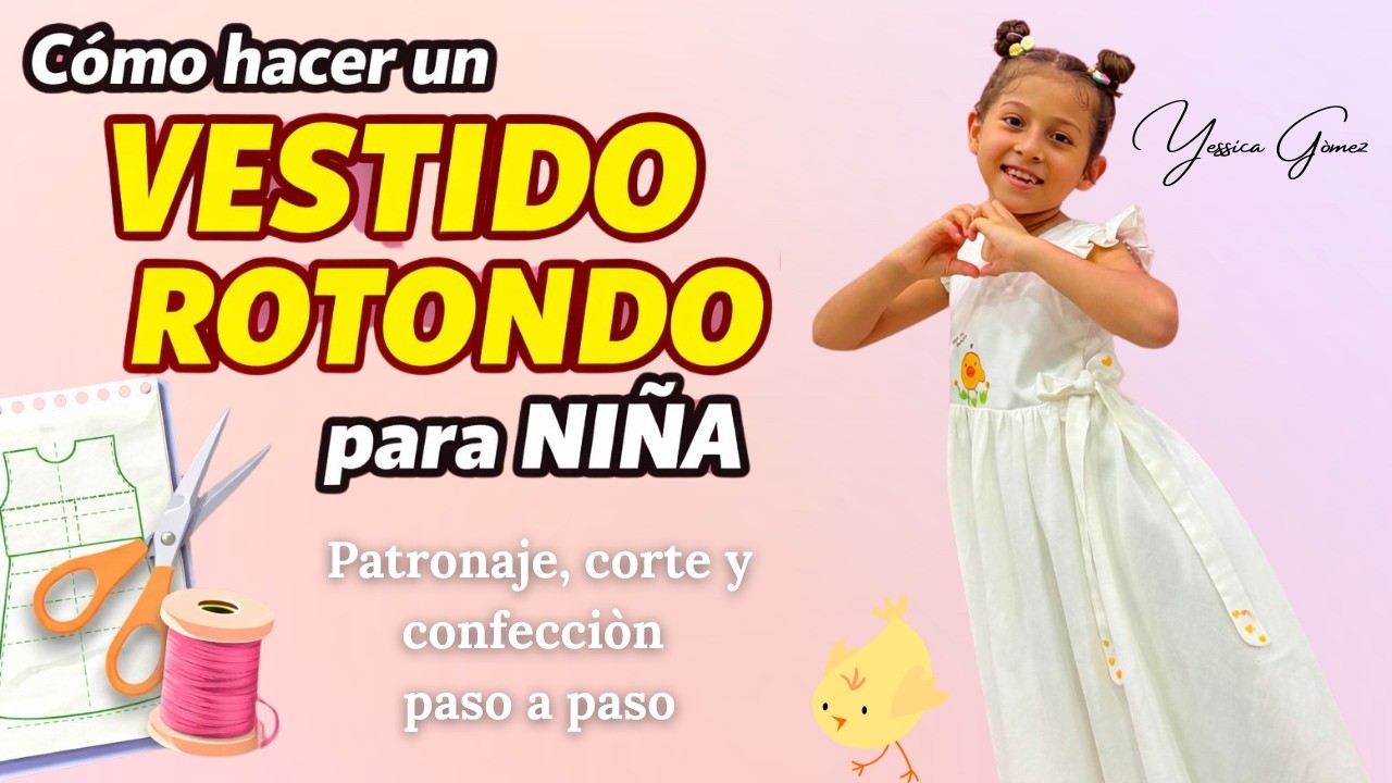 COMO HACER UN VESTIDO ROTONDO PARA NIÑA- PATRONAJE CORTE Y CONFECCIÒN