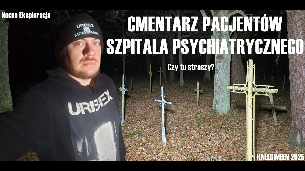 Cmentarz Pacjent&oacute;w Szpitala Psychiatrycznego Halloween 2025 - Urbex Moją Pasją 4K