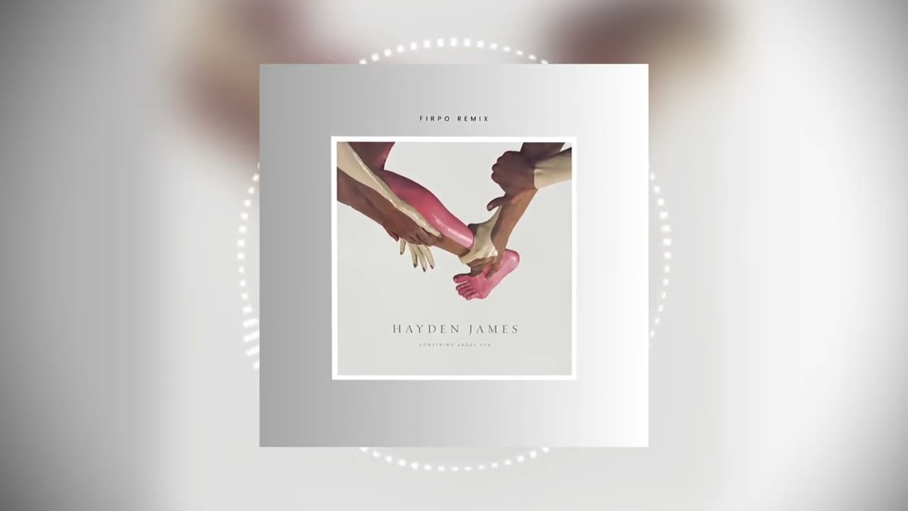 Hayden James - Something About You (FIRPO Remix)